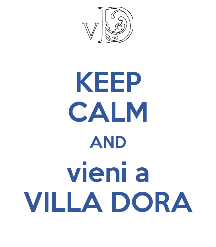 keep-calm-and-vieni-a-villa-dora